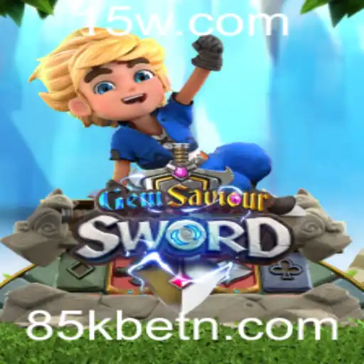 GemSaviourSword: Um Mergulho no Mundo Fascinante do Jogo Com 85kbet